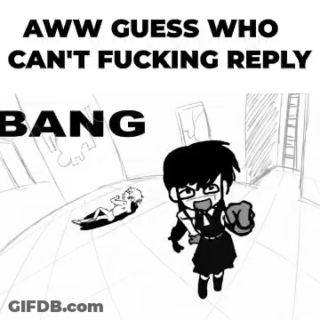 A Poster That Says Aww Guess Who Can 'T Fucking Reply Bang GIF