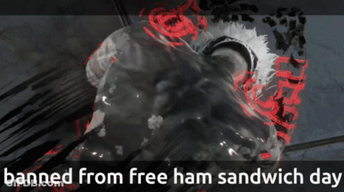 A Poster That Says Banned From Free Ham Sandwich Day On It GIF