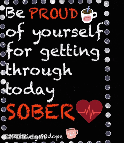 A Poster That Says " Be Proud Of Yourself For Getting Through Today " GIF