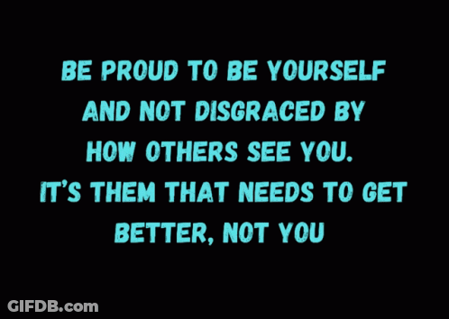 A Poster That Says Be Proud To Be Yourself GIF