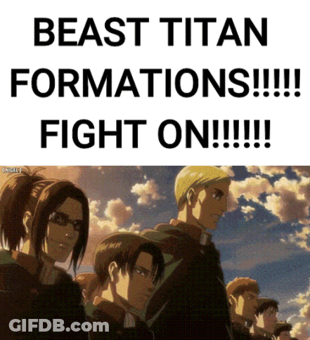 A Poster That Says " Beast Titan Formations Fight On !!! " GIF