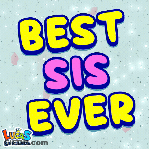 Best Sis Ever Poster GIF