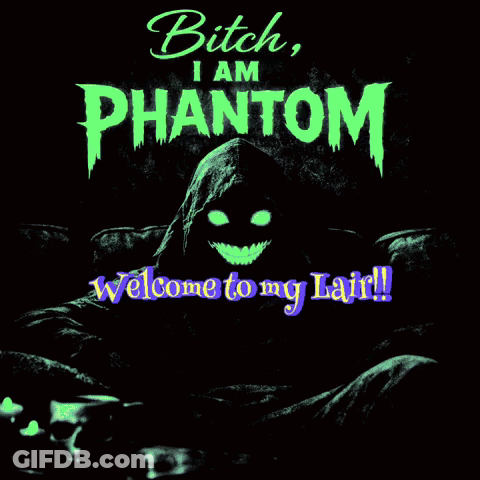 A Poster That Says Bitch I Am Phantom GIF