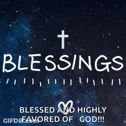 A Poster That Says Blessings Blessed And Highly Favored Of God On It GIF
