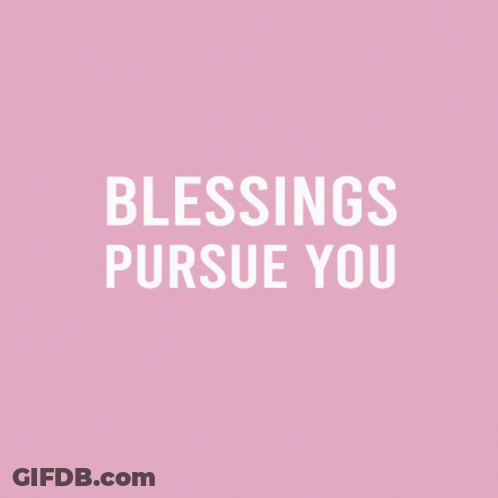 A Poster That Says Blessings Pursue You On A Pink And Purple Background GIF