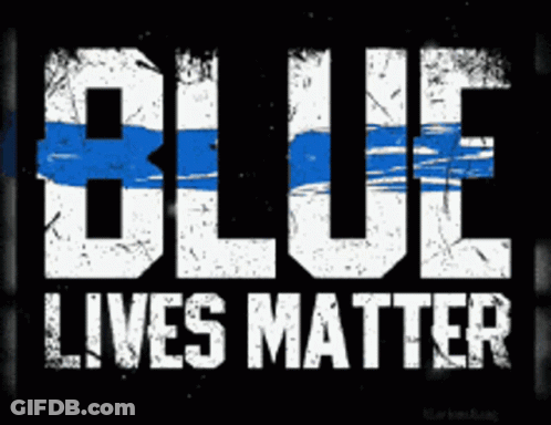 A Poster That Says " Blue Lives Matter " With A Thin Blue Line GIF