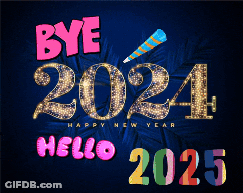 A Poster That Says Bye 2024 And Hello 2025 On It GIF