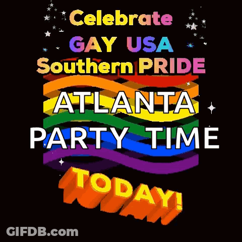 A Poster That Says " Celebrate Gay USA Southern Pride Atlanta Party Time Today ! " GIF
