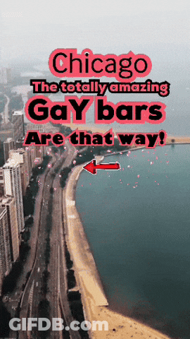 A Poster That Says Chicago The Totally Amazing Gay Bars Are That Way On It GIF
