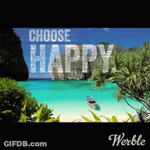 A Poster That Says Choose Happy With A Picture Of A Beach GIF