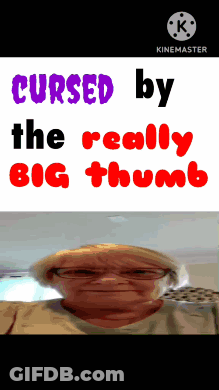 A Poster That Says Cursed By The Really Big Thumb With A Picture Of An Elderly Woman GIF