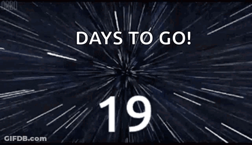A Poster That Says Days To Go With The Number 19 On It GIF