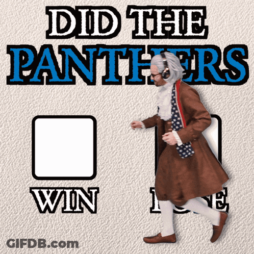 A Poster That Says Did The Panthers Win With A Man Walking GIF