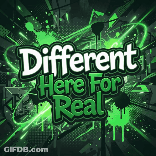 A Poster That Says Different Here For Real In Green Letters GIF