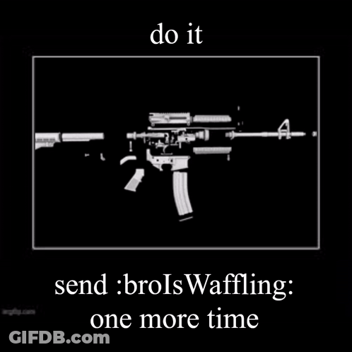 A Poster That Says Do It Send Brois Waffling : One More Time GIF