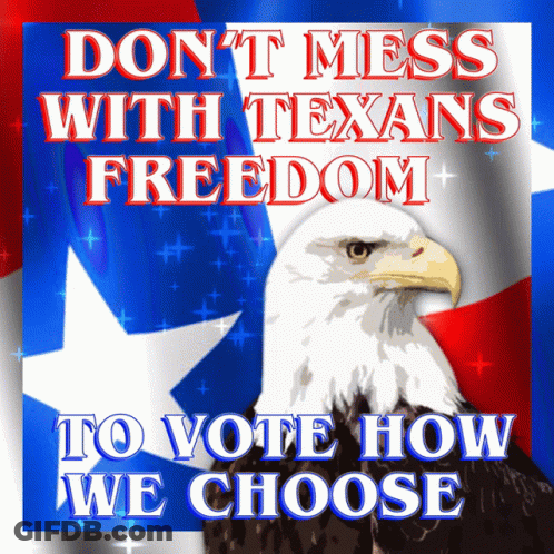 A Poster That Says " Do N't Mess With Texans Freedom " GIF