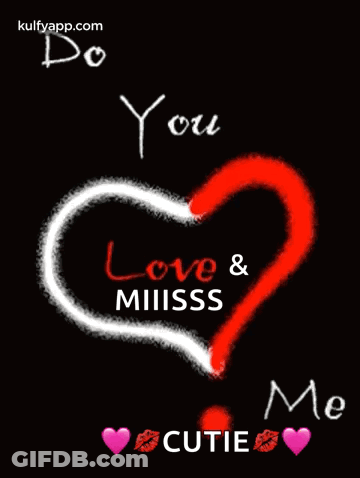 A Poster That Says Do You Love & Miiiiss Me Cutie GIF