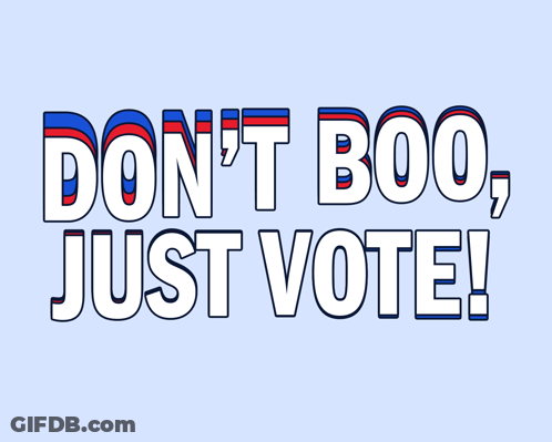 A Poster That Says " Don 'T Boo Just Vote " GIF