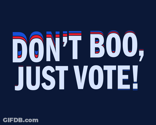 A Poster That Says Don 'T Boo Just Vote GIF