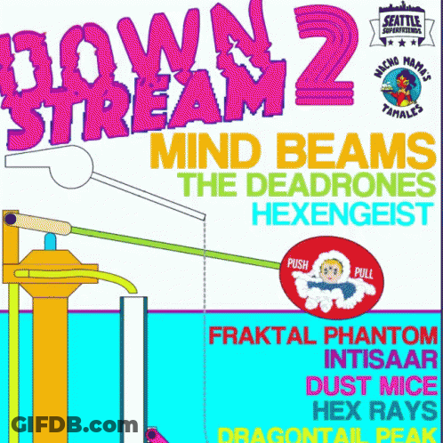 A Poster That Says Down Stream 2 Mind Beams The Dead Drones Hexengeist GIF