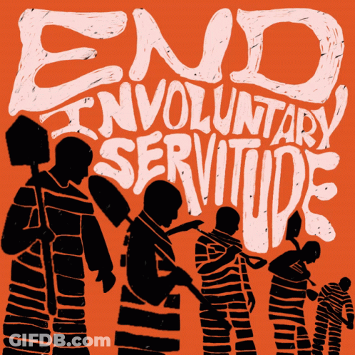 A Poster That Says " End Involuntary Servitude " GIF