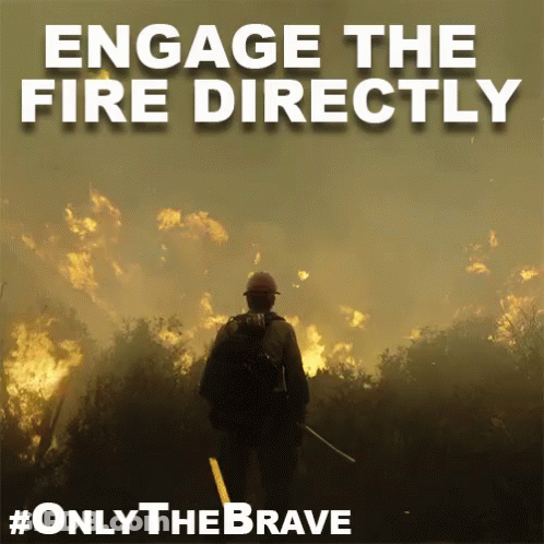 A Poster That Says " Engage The Fire Directly " On It GIF