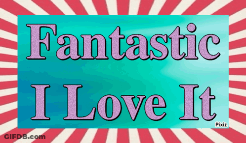 A Poster That Says Fantastic I Love It On A Blue Background GIF