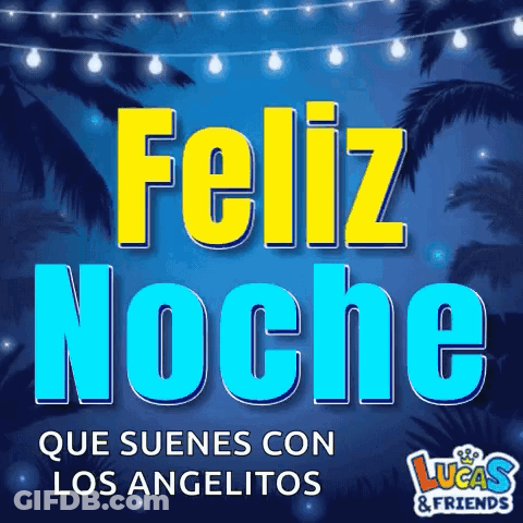 A Poster That Says Feliz Noche That Suenes Con Los Angelitos GIF