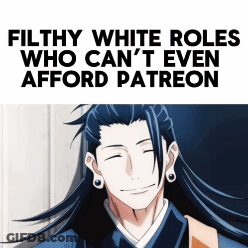 A Poster That Says Filthy White Roles Who Cant Even Afford Patreon GIF