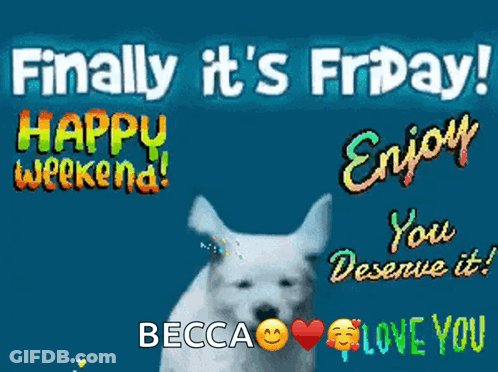 A Poster That Says Finally It 'S Friday And Happy Weekend GIF