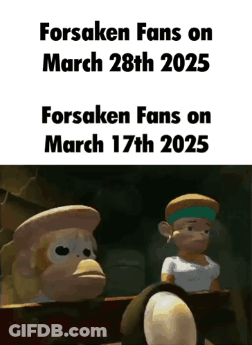 A Poster That Says Forsaken Fans On March 28Th 2025 Forsaken Fans On March 17Th 2025 GIF