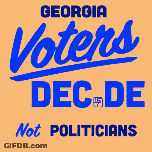 A Poster That Says Georgia Voters Decide On It GIF