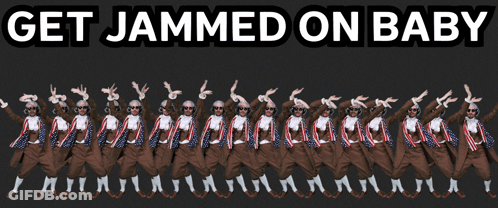 A Poster That Says " Get Jammed On Baby " GIF
