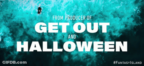A Poster That Says Get Out And Halloween From The Producer Of Fantasy Island GIF