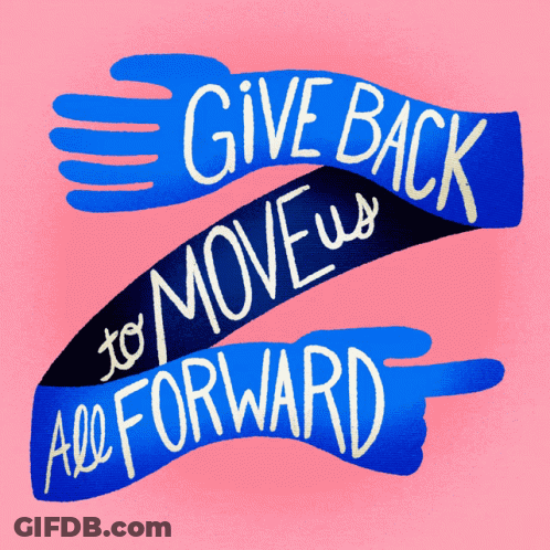 A Poster That Says Give Back To Move All Forward GIF