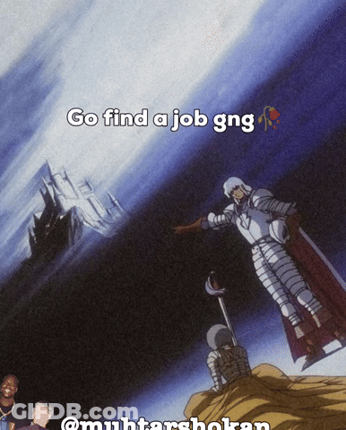 A Poster That Says Go Find A Job Gng On The Top GIF