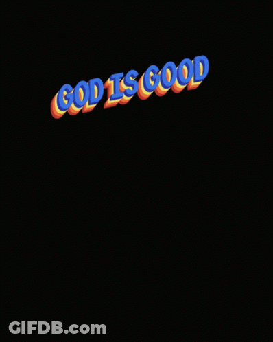 A Poster That Says God Is Good All The Time GIF