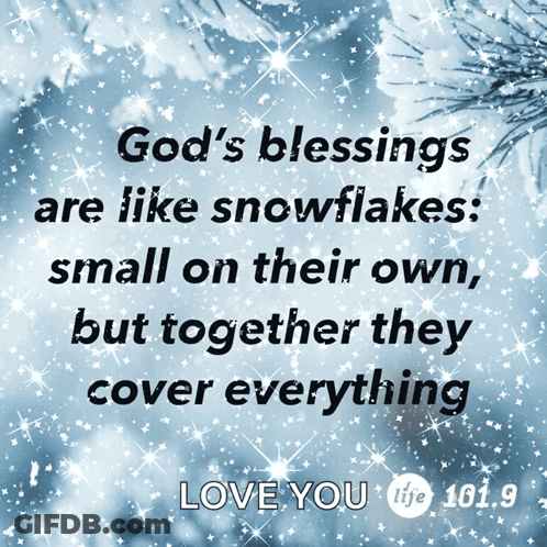 A Poster That Says God 'S Blessings Are Like Snowflakes Small On Their Own GIF