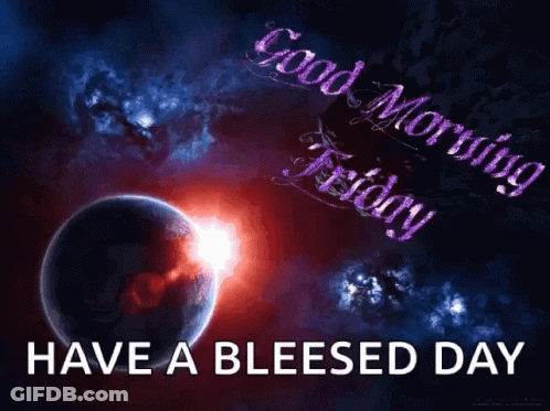 A Poster That Says Good Morning Friday And Has A Blessed Day GIF