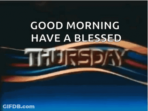 A Poster That Says Good Morning Have A Blessed Thursday On It GIF