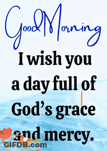 Good Morning God's Grace And Mercy GIF