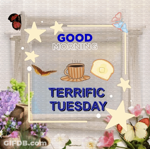 A Poster That Says Good Morning Terrific Tuesday With A Cup Of Coffee And Toast GIF