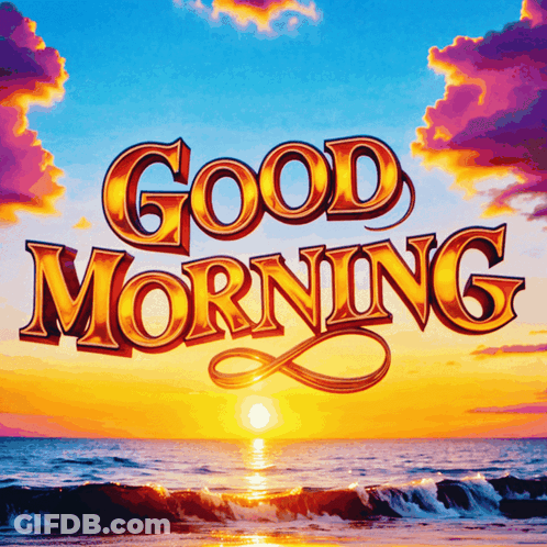 A Poster That Says Good Morning With A Sunset Over The Ocean GIF