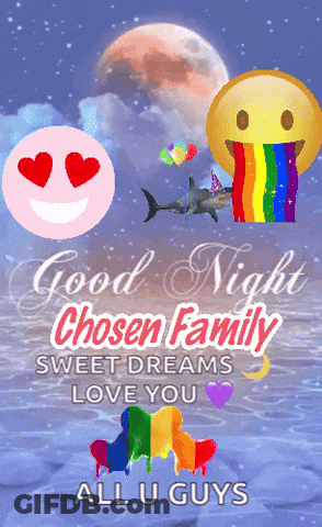 A Poster That Says " Good Night Chosen Family Sweet Dreams Love You " GIF