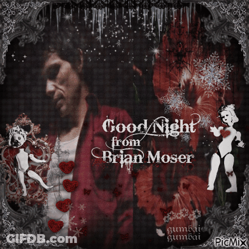 A Poster That Says Good Night From Brian Moser On It GIF