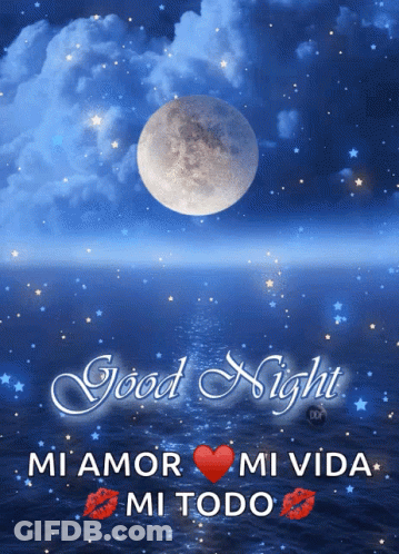 A Poster That Says Good Night Mi Amor Mi Vida Mi Todo With A Full Moon In The Background GIF