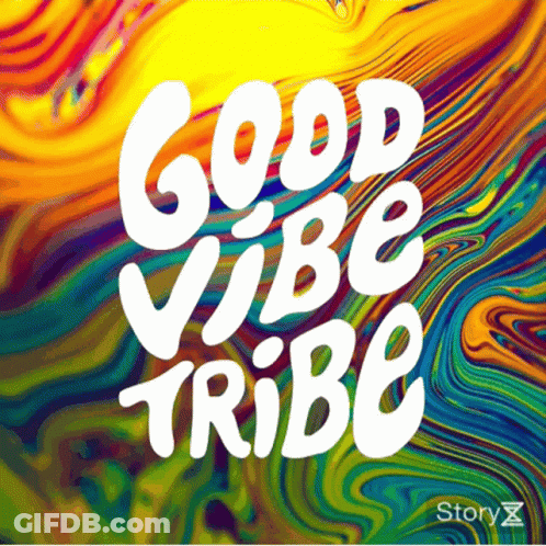 A Poster That Says Good Vibe Tribe On It GIF