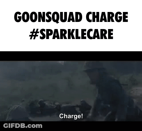 A Poster That Says ' Goonsquad Charge #Sparklecare ' GIF