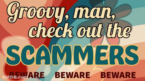 A Poster That Says Groovy Man Check Out The Scammers Beware Beware Beware GIF