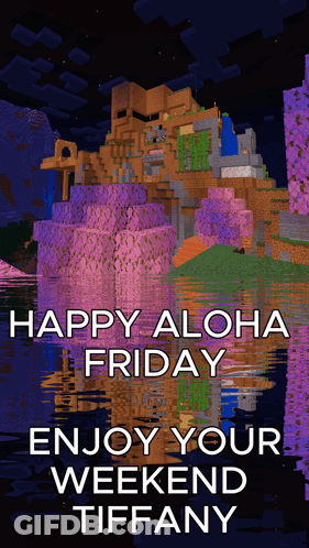 A Poster That Says Happy Aloha Friday Enjoy Your Weekend Tiffany On It GIF